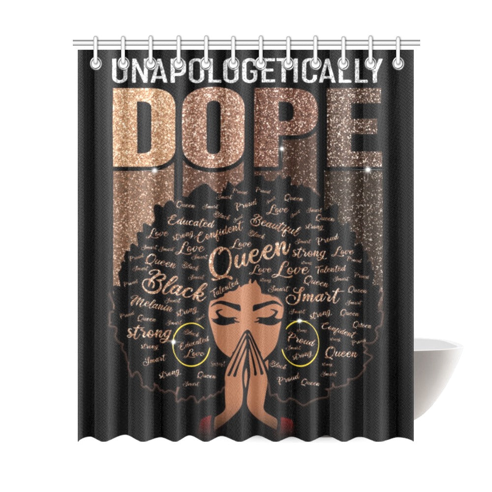 lUMcjKOo_.Unapologetically_Dope Shower Curtain 72"x84"